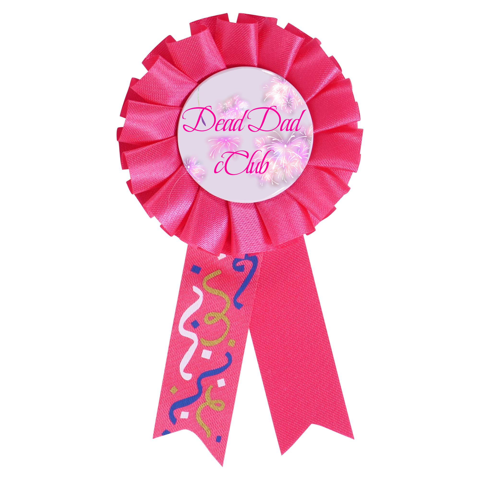 image of a ribbon badge edited to read Dead Dad Club, decorated with images of fireworks